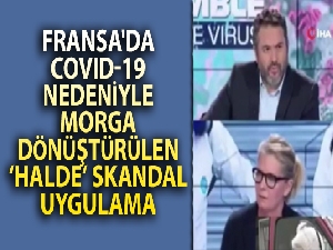 Fransa'da Covid-19 nedeniyle morga dönüştürülen 'halde' skandal uygulama