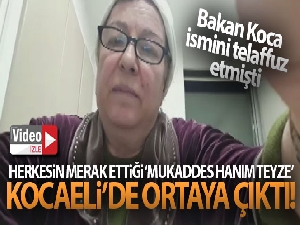 Herkesin merak ettiği 'Mukaddes Hanım Teyze' Kocaeli'de ortaya çıktı