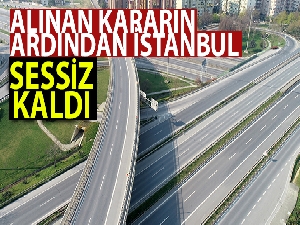 Sokağa çıkma yasağının ardından boş kalan TEM ve E-5 havadan görüntülendi