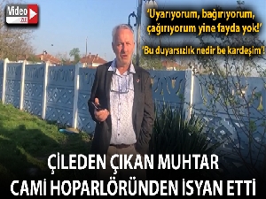 Çileden çıkan muhtardan cami hoparlöründen ilginç anons