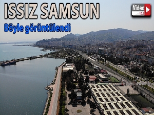 'Issız Samsun' havadan görüntülendi