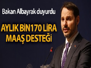 Bakan Albayrak: 'Aylık bin 170 lira maaş desteğini sağlayacağız'