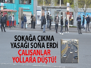 Sokağa çıkma yasağı sona erdi, çalışanlar yollara düştü
