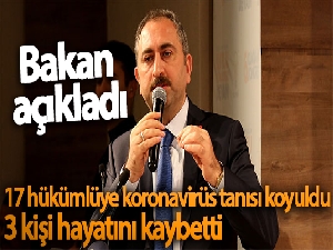 Adalet Bakanı Gül: '17 mahkumda virüs tespit edildi, 3 kişi hayatını kaybetti'