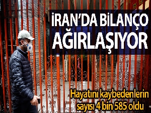 İran'da korona virüsünden ölenlerin sayısı 4 bin 585'e yükseldi