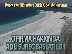 Burdur Valiliği: 'Salda Gölü'nde tesviye ve taşıma yapan firma hakkında adli süreç başladı'