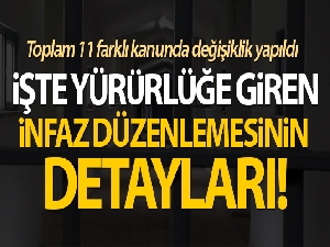 Yürürlüğe giren infaz düzenlenmesinin detayları