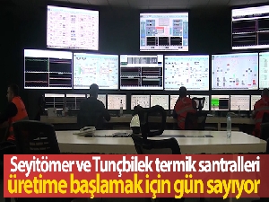 Seyitömer ve Tunçbilek termik santralleri üretime başlamak için gün sayıyor