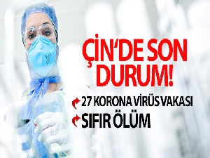 Çin'de 27 korona virüs vakası tespit edildi