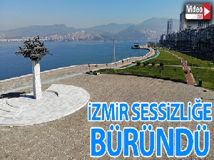 İzmir sessizliğe büründü