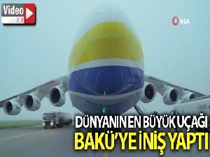Dünyanın en büyük uçağı Bakü'ye iniş yaptı