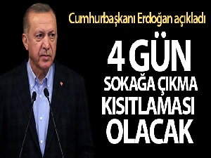 Cumhurbaşkanı Erdoğan: '23-24-25-26 Nisan tarihleri arasında sokağa çıkma kısıtlaması planlıyoruz'