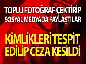 Toplu fotoğrafa 15 bin 750 TL'lik sosyal mesafe cezası