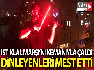 İstiklal Marşı'nı kemanıyla çaldı komşuları marşı coşkuyla okudu