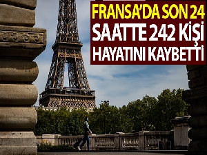 Fransa'da korona virüsten son 24 saatte 242 ölüm