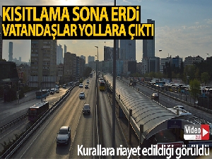 Sokağa çıkma kısıtlaması sona erdi, işe gitmek zorunda olanlar yola çıktı