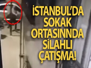 İstanbul'da silahlı çatışma kamerada