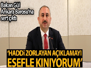 Adalet Bakanı Gül'den Ankara Barosu'na tepki