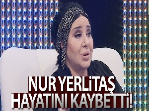 Ünlü modacı Nur Yerlitaş hayatını kaybetti
