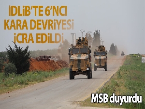 İdlib'de 6'ncı Türk-Rus Birleşik Kara Devriyesi icra edildi