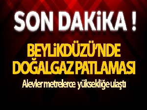 Beylikdüzü'nde doğalgaz patlaması! Alevler metrelerce yükseğe çıktı