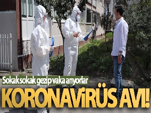 250 kişilik filyasyon ekibi korona virüs avında