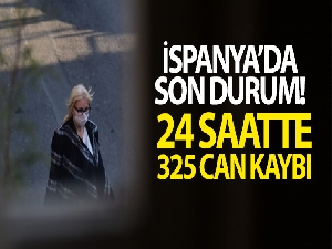 İspanya'da son 24 saatte 325 can kaybı