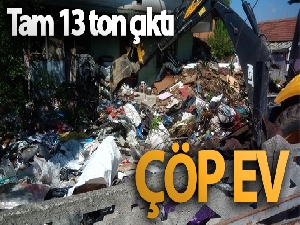 Evden 13 ton çöp çıktı