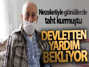 Nezaketiyle gönüllerde taht kuran Burhan amca, devletten yardım bekliyor