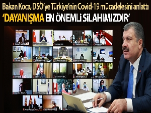 Sağlık Bakanı Koca, DSÖ'ye Türkiye'nin Covid-19 mücadelesini anlattı