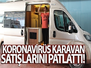 Koronavirüs karavan satışlarını patlattı