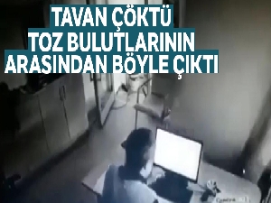Tavan çöktü, toz bulutlarının arasından böyle çıktı