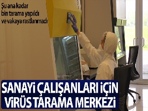 Kocaeli'de sanayi çalışanlarının virüs taraması için yapılan merkez görüntülendi