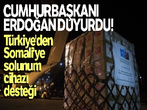Cumhurbaşkanı Erdoğan paylaştı, Somali'ye yerli solunum cihazı