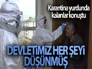 Karantina yurtlarında kalanlar: 'Devletimiz her şeyi düşünmüş, otel konforundayız'