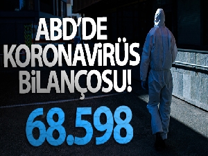 ABD'de koronavirüsten ölenlerin sayısı 68 bin 598'e ulaştı