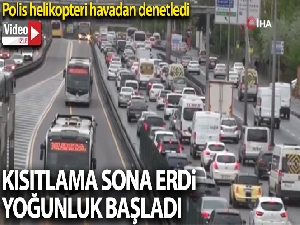 Kısıtlama ardından E-5'de yoğun trafik, polis helikopteri havadan denetledi