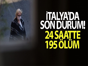 İtalya'da son 24 saatte korona virüsten 195 ölüm