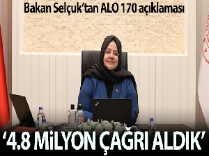 Bakan Selçuk: 'Alo 170 hattımıza 4.8 milyon çağrı aldık'