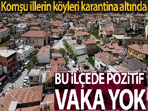 Bu ilçede aktif pozitif korona virüs vakası yok