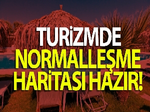 Turizmde normalleşme haritası hazır
