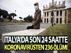 İtalya'da son 24 saatte koronavirüsten 236 ölüm