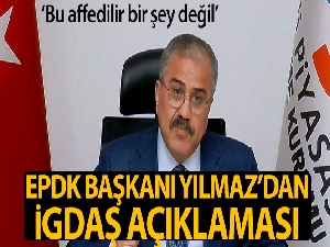 EPDK Başkanı Mustafa Yılmaz'dan İGDAŞ açıklaması