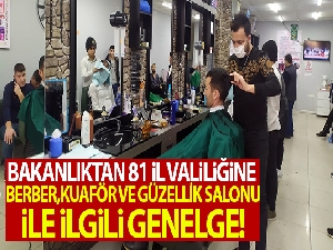 İçişleri Bakanlığı berber, güzellik salonu ve kuaförlerle ilgili genelge yayımladı