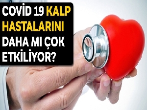 Covid-19, kalp hastalarını daha mı fazla etkiliyor?