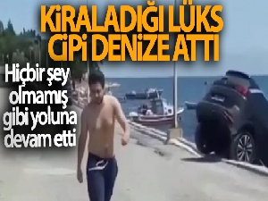 İzmir'de bir kişi kiraladığı lüks cipi denize attı
