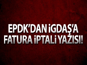 EPDK'dan İGDAŞ'a 'faturaları iptal et' yazısı