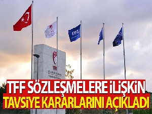 TFF, sözleşmelere ilişkin tavsiyeler yayınladı