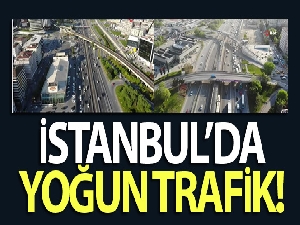İstanbul'da trafik yoğunluğu korona virüs öncesine geri döndü
