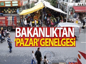 İçişleri Bakanlığından pazar yerleriyle ilgili genelge